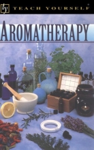 Cover art for Teach Yourself Aromatherapy (Teach Yourself Books (Lincolnwood, Ill.).)