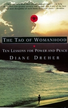 Cover art for The Tao of Womanhood: Ten Lessons for Power and Peace