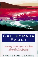 Cover art for California Fault: Looking for the Spirit of a State Along the San Andreas