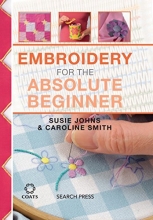 Cover art for Embroidery for the Absolute Beginner (Absolute Beginner Craft)