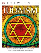 Cover art for DK Eyewitness Books: Judaism: Discover the History, Faith, and Culture That Have Shaped the Modern Jewish Worl