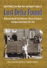 Cover art for Lost Delta Found: Rediscovering the Fisk University-Library of Congress Coahoma County Study, 1941-1942