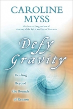 Cover art for Defy Gravity: Healing Beyond the Bounds of Reason