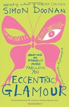 Cover art for Eccentric Glamour: Creating an Insanely More Fabulous You