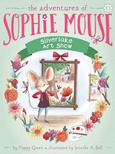Cover art for Silverlake Art Show (The Adventures of Sophie Mouse)
