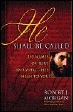 Cover art for He Shall Be Called: 150 Names of Jesus and What They Mean to You