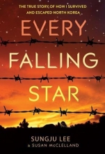 Cover art for Every Falling Star: The True Story of How I Survived and Escaped North Korea