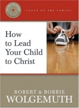 Cover art for How to Lead Your Child to Christ (Focus on the Family)