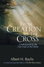 Cover art for From Creation to the Cross: Understanding the First Half of the Bible