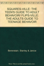 Cover art for FLIPS-VILLE SQUARES-VILLE: The Adult's Guide to Teen-Age Behavior