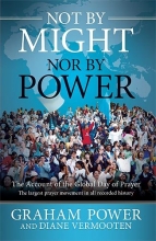 Cover art for Not By Might, Nor By Power: The Account of the Global Day of Prayer