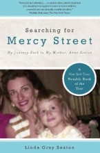 Cover art for Searching for Mercy Street: My Journey Back to My Mother, Anne Sexton
