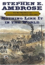 Cover art for Nothing Like It in the World: The Men Who Built the Transcontinental Railroad, 1863-1869