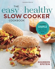 Cover art for The Easy & Healthy Slow Cooker Cookbook: Incredibly Simple Prep-and-Go Whole Food Meals