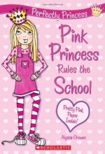 Cover art for Pink Princess Rules the School by Alyssa Crowne (2009