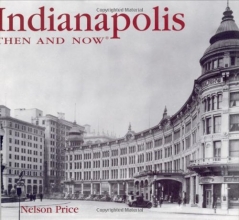 Cover art for Indianapolis Then and Now (Then & Now)