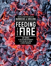 Cover art for Feeding the Fire: Recipes and Strategies for Better Barbecue and Grilling