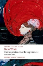 Cover art for The Importance of Being Earnest and Other Plays: Lady Windermere's Fan; Salome; A Woman of No Importance; An Ideal Husband; The Importance of Being Earnest (Oxford World's Classics)