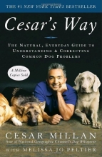 Cover art for Cesar's Way: The Natural, Everyday Guide to Understanding and Correcting Common Dog Problems