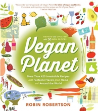 Cover art for The Vegan Planet, Revised Edition: 425 Irresistible Recipes With Fantastic Flavors from Home and Around the World