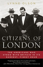 Cover art for Citizens of London: The Americans Who Stood with Britain in Its Darkest, Finest Hour