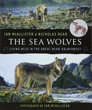 Cover art for The Sea Wolves: Living Wild in the Great Bear Rainforest