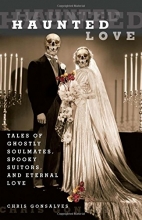 Cover art for Haunted Love: Tales Of Ghostly Soulmates, Spooky Suitors, And Eternal Love