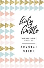 Cover art for Holy Hustle: Embracing a Work-Hard, Rest-Well Life