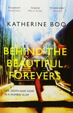 Cover art for Behind the Beautiful Forevers: Life, Death and Hope in a Mumbai Slum