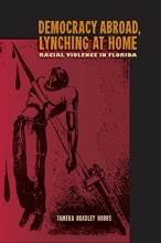 Cover art for Democracy Abroad, Lynching at Home: Racial Violence in Florida