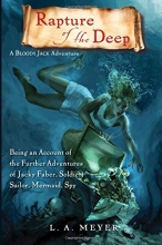 Cover art for Rapture of the Deep: Being an Account of the Further Adventures of Jacky Faber, Soldier, Sailor, Mermaid, Spy (Bloody Jack Adventures)