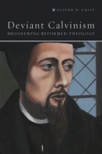 Cover art for Deviant Calvinism: Broadening Reformed Theology
