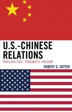 Cover art for U.S.-Chinese Relations: Perilous Past, Pragmatic Present