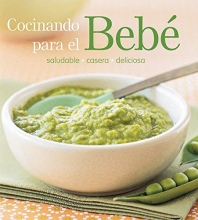 Cover art for Cocinando para el bebe/ Cooking for Baby: Saludable-casera-deliciosa (Spanish Edition)