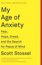 Cover art for My Age of Anxiety: Fear, Hope, Dread, and the Search for Peace of Mind