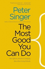 Cover art for The Most Good You Can Do: How Effective Altruism Is Changing Ideas About Living Ethically
