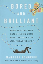 Cover art for Bored and Brilliant: How Spacing Out Can Unlock Your Most Productive and Creative Self