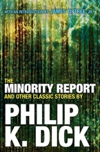 Cover art for The Minority Report and Other Classic Stories By Philip K. Dick