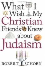 Cover art for What I Wish My Christian Friends Knew about Judaism