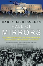 Cover art for Hall of Mirrors: The Great Depression, the Great Recession, and the Uses-and Misuses-of History