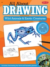 Cover art for All About Drawing Wild Animals & Exotic Creatures: Learn to draw 40 jungle animals, reptiles, and insects step by step