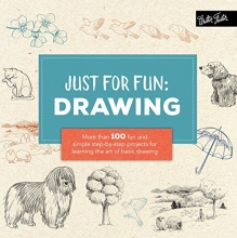 Cover art for Just for Fun: Drawing: More than 100 fun and simple step-by-step projects for learning the art of basic drawing