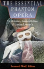Cover art for The Essential Phantom of the Opera: The Definitive, Annotated Edition of Gaston Leroux's Classic Novel (Essentials)