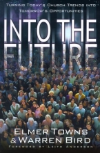 Cover art for Into the Future: Turning Today's Church Trends into Tomorrow's Opportunities