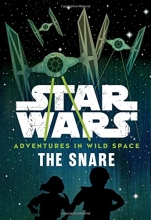 Cover art for Star Wars Adventures in Wild Space The Snare: Book 1