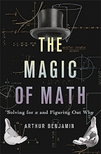 Cover art for The Magic of Math: Solving for x and Figuring Out Why