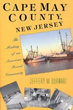 Cover art for Cape May County, New Jersey: The Making of an American Resort Community
