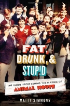 Cover art for Fat, Drunk, & Stupid: The Inside Story Behind the Making of Animal House