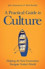 Cover art for A Practical Guide to Culture: Helping the Next Generation Navigate Todays World