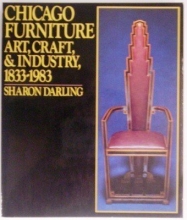 Cover art for Chicago Furniture: Art, Craft, and Industry, 1833-1983